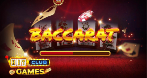 Luật chơi Baccarat Hit Club và các cửa cược điển hình